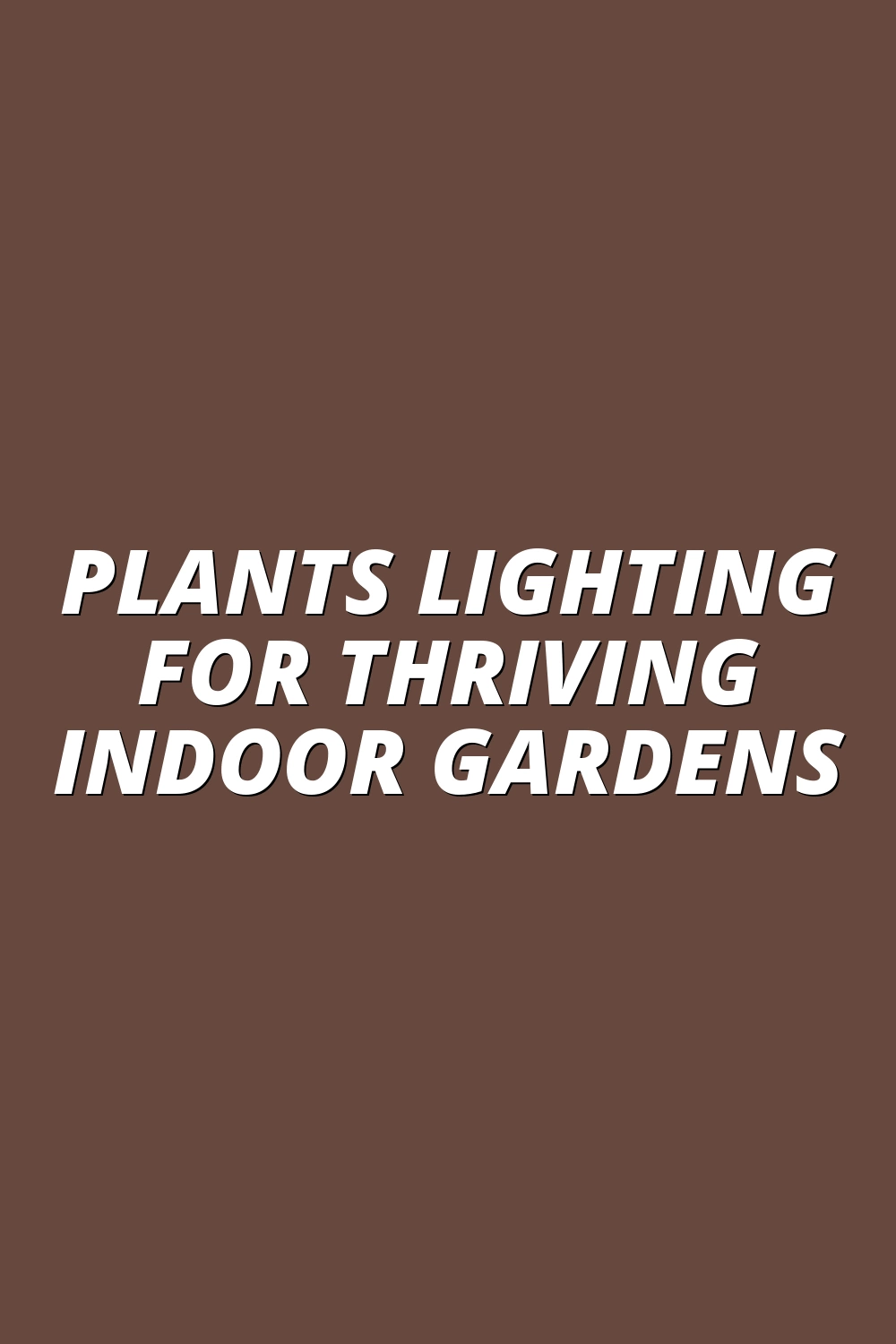 Plants Lighting for Thriving Indoor Gardens